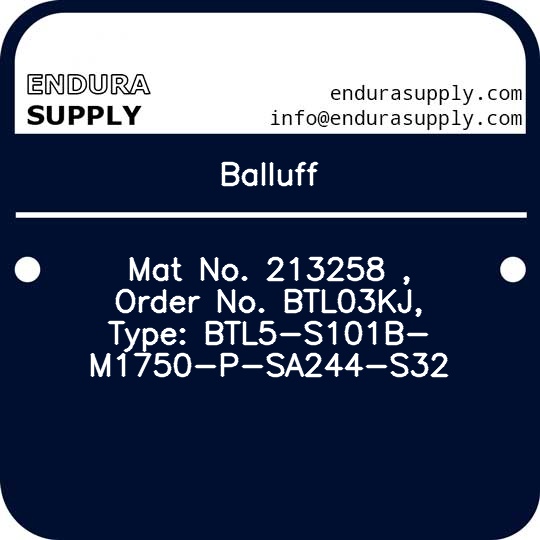 balluff-mat-no-213258-order-no-btl03kj-type-btl5-s101b-m1750-p-sa244-s32