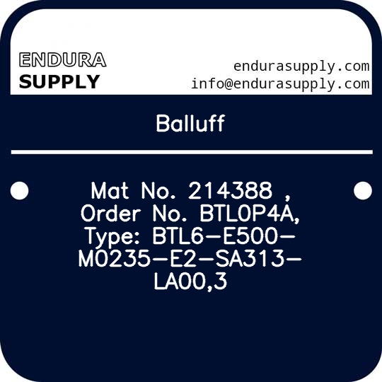 balluff-mat-no-214388-order-no-btl0p4a-type-btl6-e500-m0235-e2-sa313-la003