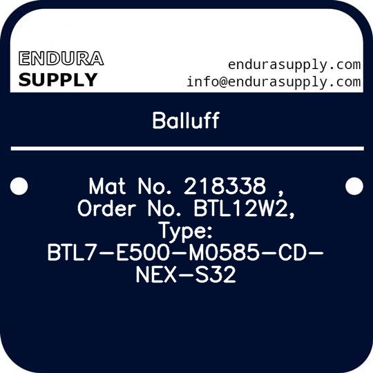balluff-mat-no-218338-order-no-btl12w2-type-btl7-e500-m0585-cd-nex-s32