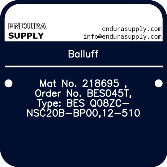 balluff-mat-no-218695-order-no-bes045t-type-bes-q08zc-nsc20b-bp0012-510