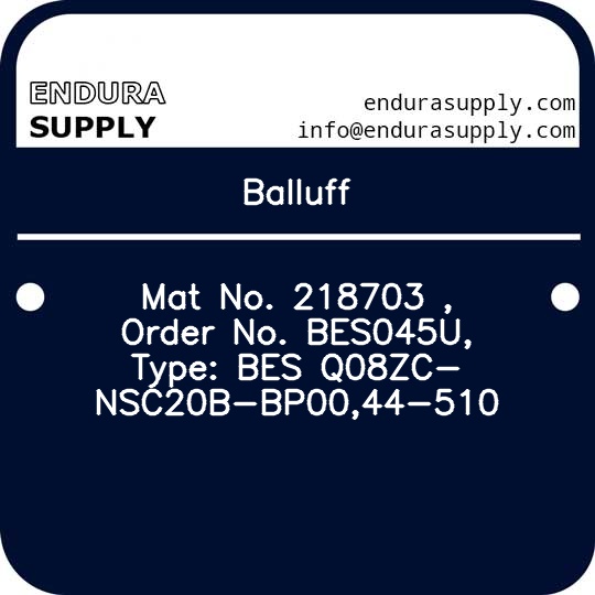 balluff-mat-no-218703-order-no-bes045u-type-bes-q08zc-nsc20b-bp0044-510