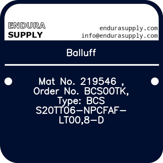 balluff-mat-no-219546-order-no-bcs00tk-type-bcs-s20tt06-npcfaf-lt008-d