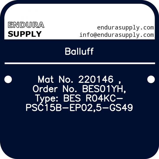 balluff-mat-no-220146-order-no-bes01yh-type-bes-r04kc-psc15b-ep025-gs49