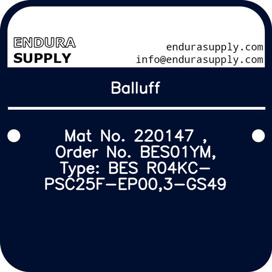 balluff-mat-no-220147-order-no-bes01ym-type-bes-r04kc-psc25f-ep003-gs49