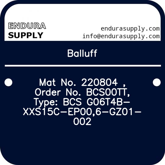 balluff-mat-no-220804-order-no-bcs00tt-type-bcs-g06t4b-xxs15c-ep006-gz01-002