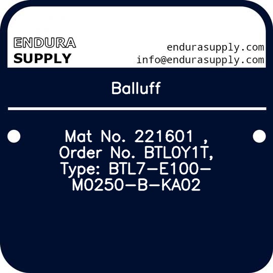 balluff-mat-no-221601-order-no-btl0y1t-type-btl7-e100-m0250-b-ka02