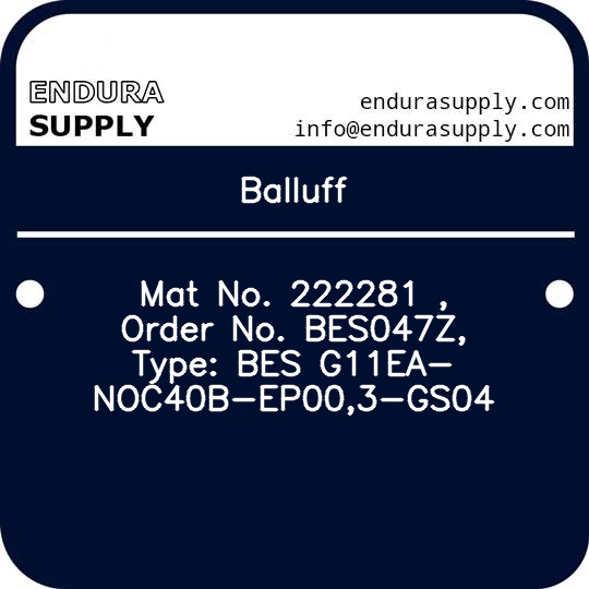 balluff-mat-no-222281-order-no-bes047z-type-bes-g11ea-noc40b-ep003-gs04