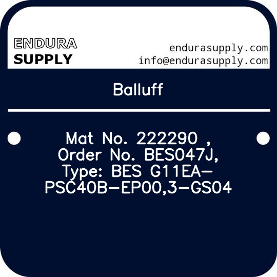 balluff-mat-no-222290-order-no-bes047j-type-bes-g11ea-psc40b-ep003-gs04