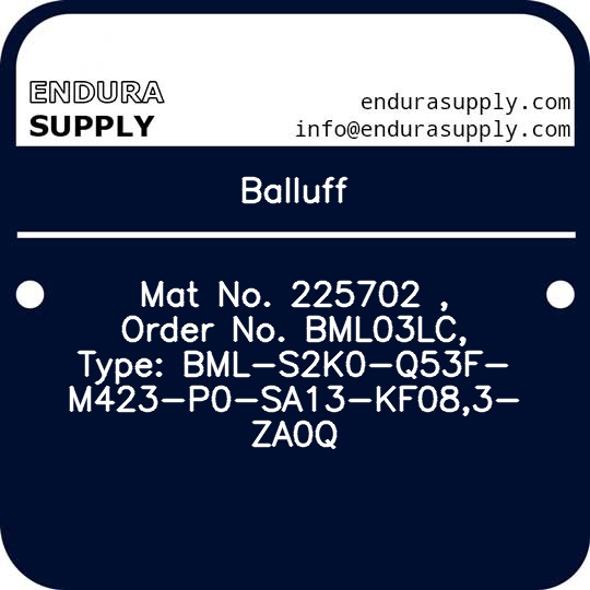 balluff-mat-no-225702-order-no-bml03lc-type-bml-s2k0-q53f-m423-p0-sa13-kf083-za0q