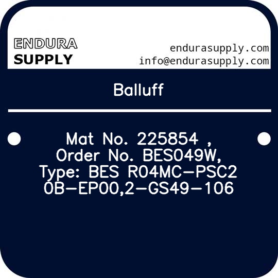 balluff-mat-no-225854-order-no-bes049w-type-bes-r04mc-psc20b-ep002-gs49-106