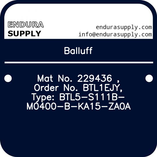 balluff-mat-no-229436-order-no-btl1ejy-type-btl5-s111b-m0400-b-ka15-za0a
