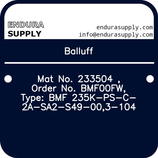 balluff-mat-no-233504-order-no-bmf00fw-type-bmf-235k-ps-c-2a-sa2-s49-003-104