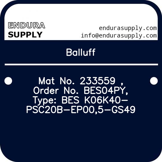 balluff-mat-no-233559-order-no-bes04py-type-bes-k06k40-psc20b-ep005-gs49