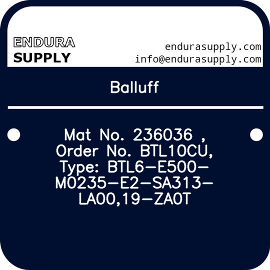 balluff-mat-no-236036-order-no-btl10cu-type-btl6-e500-m0235-e2-sa313-la0019-za0t