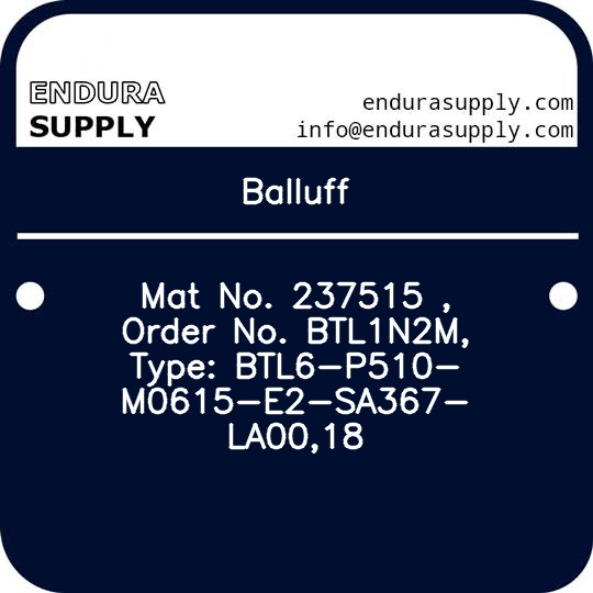 balluff-mat-no-237515-order-no-btl1n2m-type-btl6-p510-m0615-e2-sa367-la0018