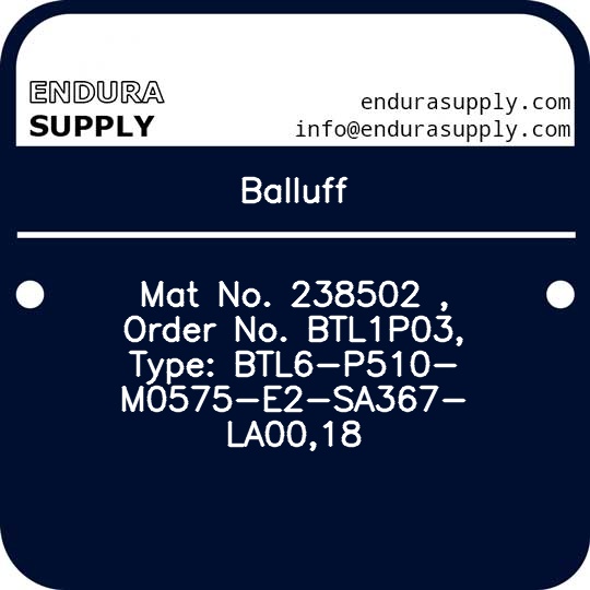 balluff-mat-no-238502-order-no-btl1p03-type-btl6-p510-m0575-e2-sa367-la0018