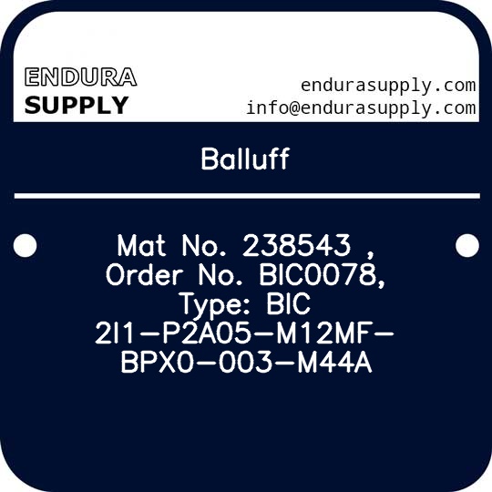 balluff-mat-no-238543-order-no-bic0078-type-bic-2i1-p2a05-m12mf-bpx0-003-m44a