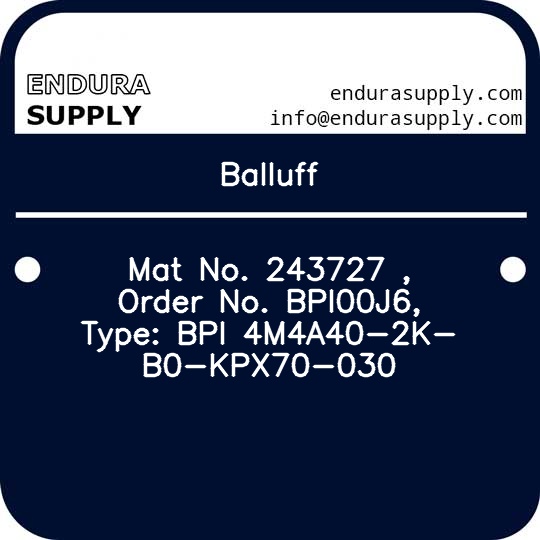 balluff-mat-no-243727-order-no-bpi00j6-type-bpi-4m4a40-2k-b0-kpx70-030