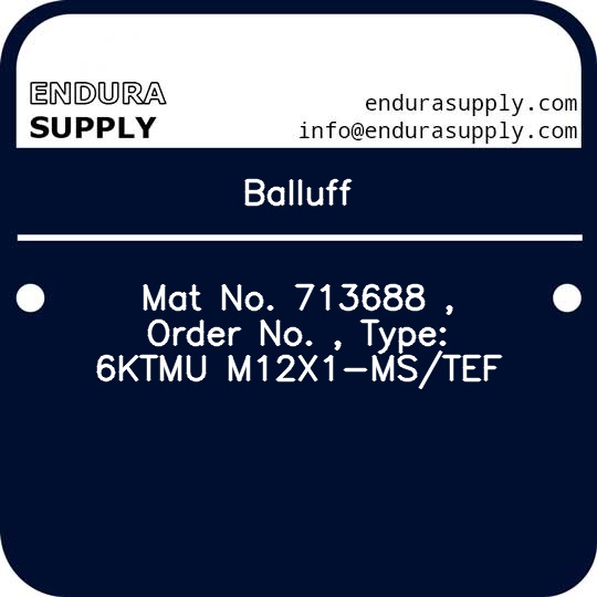 balluff-mat-no-713688-order-no-type-6ktmu-m12x1-mstef