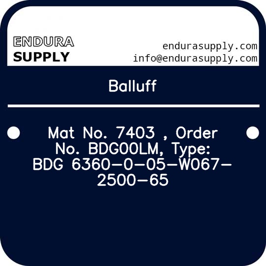 balluff-mat-no-7403-order-no-bdg00lm-type-bdg-6360-0-05-w067-2500-65