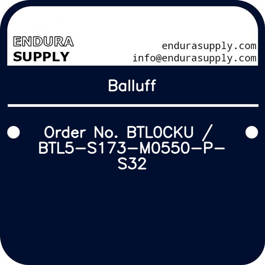 balluff-order-no-btl0cku-btl5-s173-m0550-p-s32