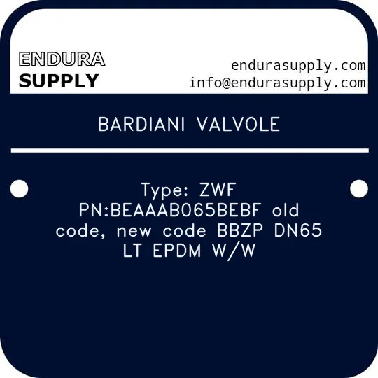 bardiani-valvole-type-zwf-pnbeaaab065bebf-old-code-new-code-bbzp-dn65-lt-epdm-ww