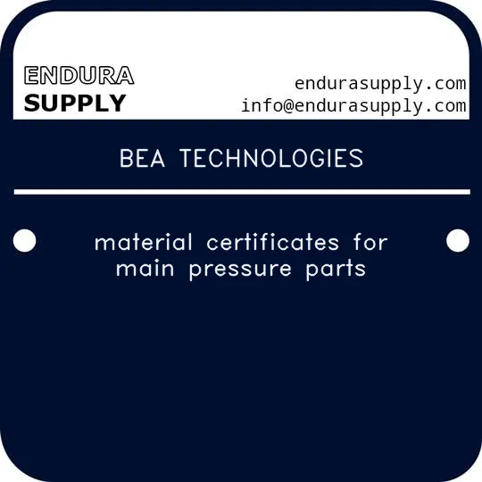 bea-technologies-material-certificates-for-main-pressure-parts