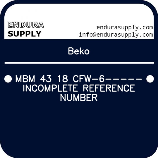beko-mbm-43-18-cfw-6-incomplete-reference-number