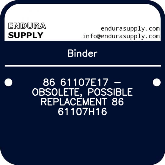 binder-86-61107e17-obsolete-possible-replacement-86-61107h16