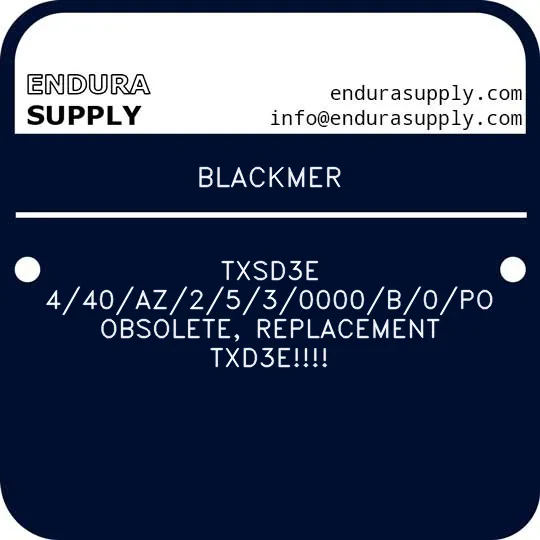 blackmer-txsd3e-440az2530000b0po-obsolete-replacement-txd3e