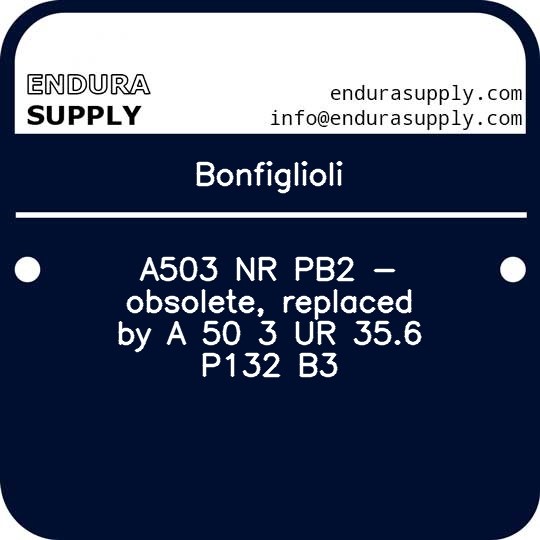 bonfiglioli-a503-nr-pb2-obsolete-replaced-by-a-50-3-ur-356-p132-b3