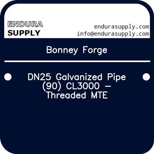 bonney-forge-dn25-galvanized-pipe-90-cl3000-threaded-mte