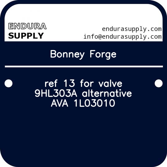 bonney-forge-ref-13-for-valve-9hl303a-alternative-ava-1l03010