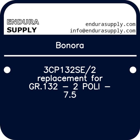 bonora-3cp132se2-replacement-for-gr132-2-poli-75