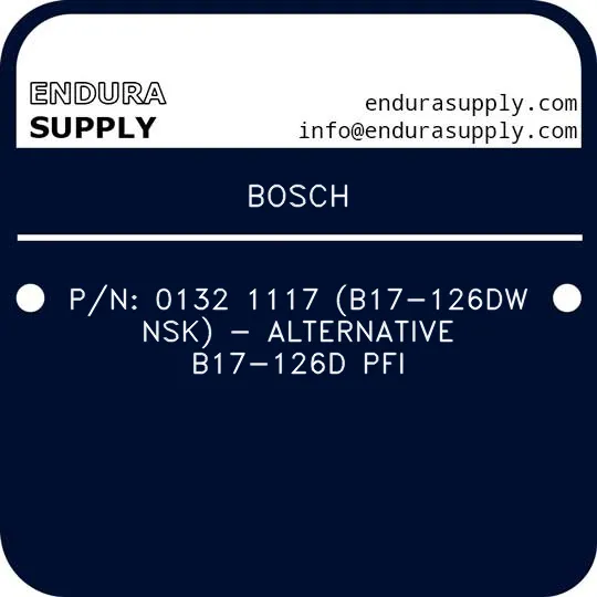 bosch-pn-0132-1117-b17-126dw-nsk-alternative-b17-126d-pfi