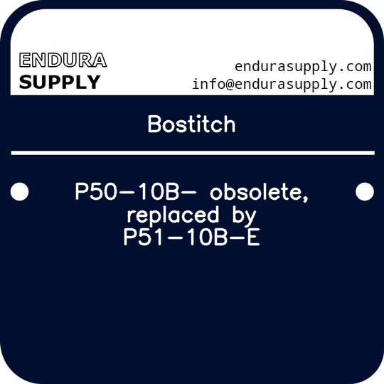 bostitch-p50-10b-obsolete-replaced-by-p51-10b-e