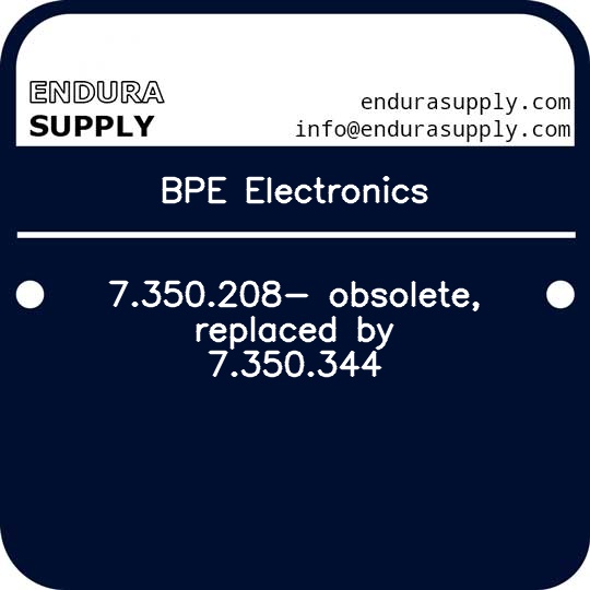 bpe-electronics-7350208-obsolete-replaced-by-7350344