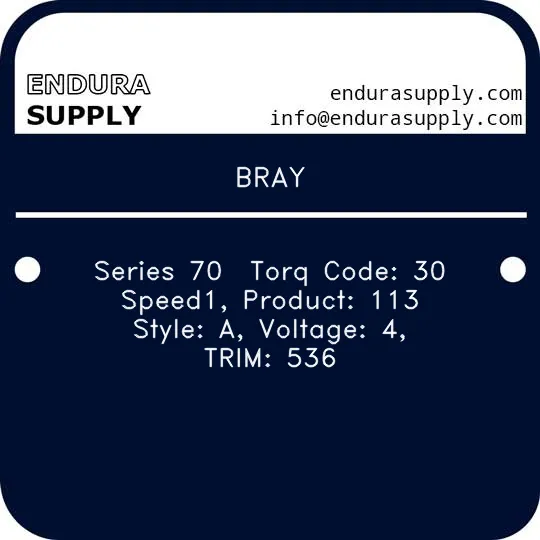 bray-series-70-torq-code-30-speed1-product-113-style-a-voltage-4-trim-536