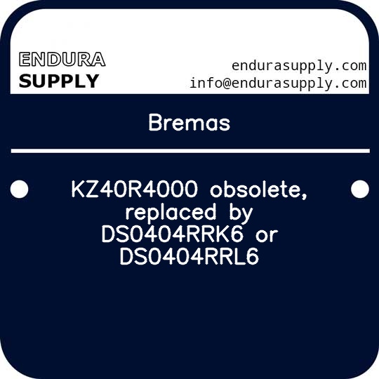 bremas-kz40r4000-obsolete-replaced-by-ds0404rrk6-or-ds0404rrl6