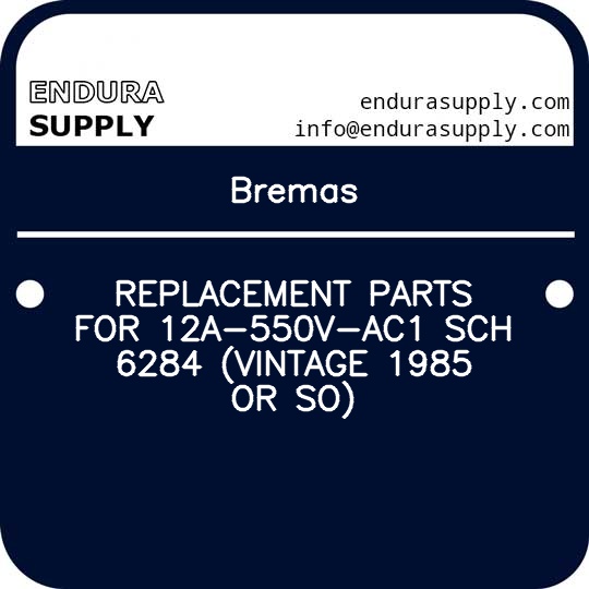 bremas-replacement-parts-for-12a-550v-ac1-sch-6284-vintage-1985-or-so