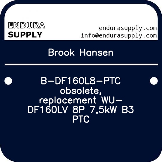 brook-hansen-b-df160l8-ptc-obsolete-replacement-wu-df160lv-8p-75kw-b3-ptc