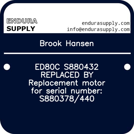 brook-hansen-ed80c-s880432-replaced-by-replacement-motor-for-serial-number-s880378440