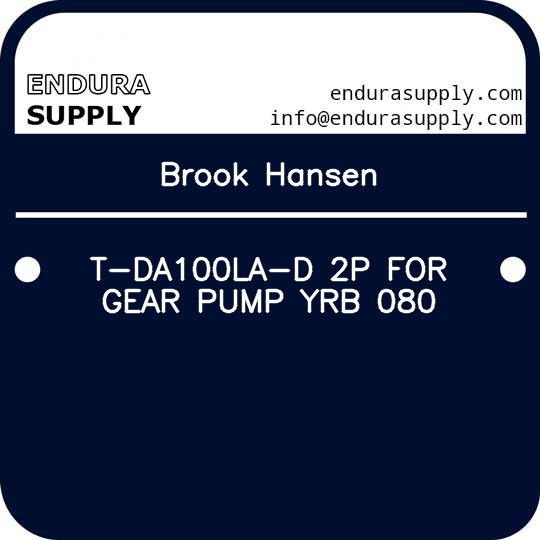 brook-hansen-t-da100la-d-2p-for-gear-pump-yrb-080