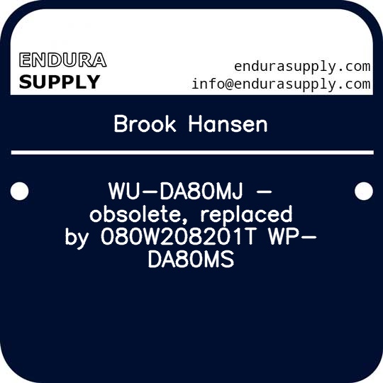 brook-hansen-wu-da80mj-obsolete-replaced-by-080w208201t-wp-da80ms
