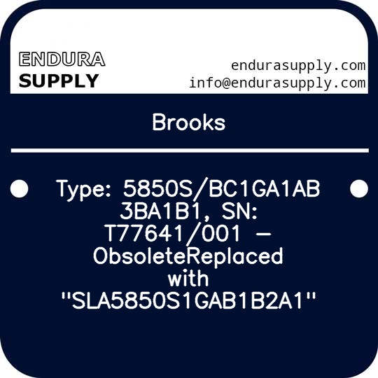 brooks-type-5850sbc1ga1ab3ba1b1-sn-t77641001-obsoletereplaced-with-sla5850s1gab1b2a1