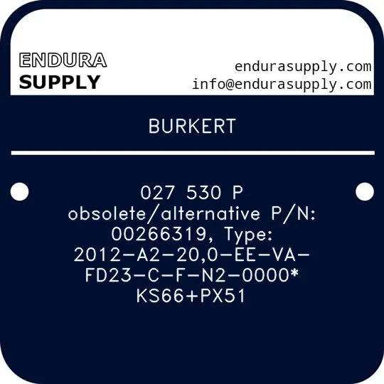 burkert-027-530-p-obsoletealternative-pn-00266319-type-2012-a2-200-ee-va-fd23-c-f-n2-0000-ks66px51