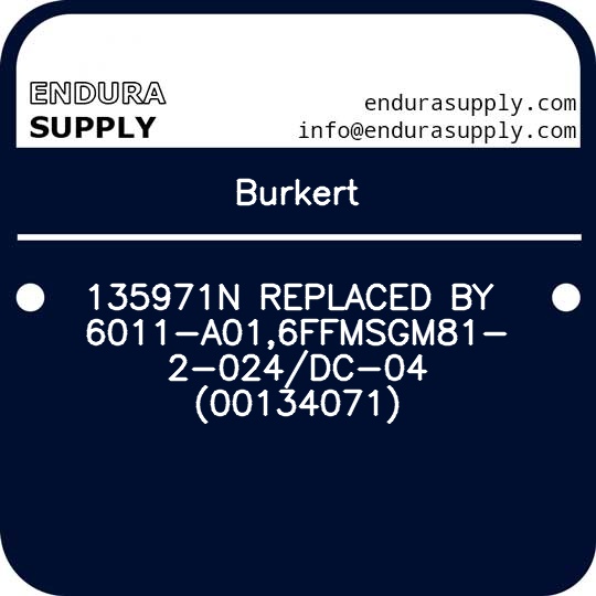 burkert-135971n-replaced-by-6011-a016ffmsgm81-2-024dc-04-00134071