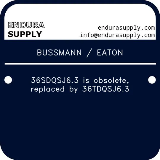 bussmann-eaton-36sdqsj63-is-obsolete-replaced-by-36tdqsj63