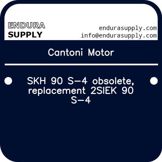 cantoni-motor-skh-90-s-4-obsolete-replacement-2siek-90-s-4