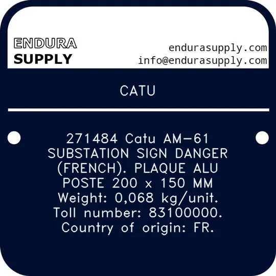 catu-271484-catu-am-61-substation-sign-danger-french-plaque-alu-poste-200-x-150-mm-weight-0068-kgunit-toll-number-83100000-country-of-origin-fr